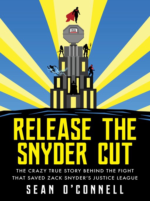 Title details for Release the Snyder Cut by Sean O'Connell - Available